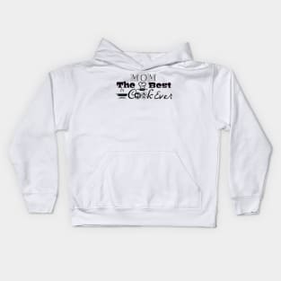 Mom is The Best Cook Ever Kids Hoodie